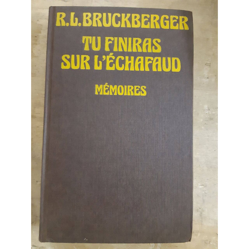 Tu finiras sur l'échafaud mémoires