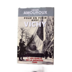 Pour en finir avee vichy / 1. Les oublis de la mémoire 1940