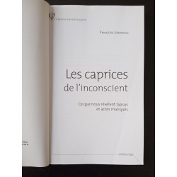 Les caprices de l'inconscient - Ce que nous révèlent lapsus et...