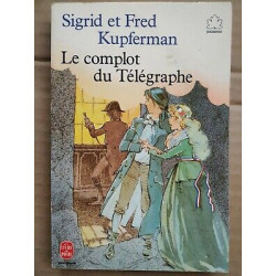 Sigrid et Fred Kupferman Le Complot du Télégraphe