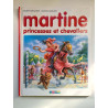 Les albums de Martine: Princesses et chevaliers