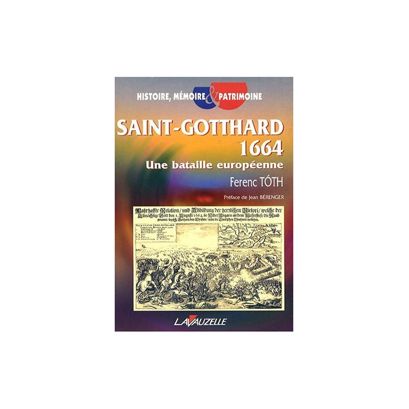 Saint-Gotthard 1664 : Une bataille européenne