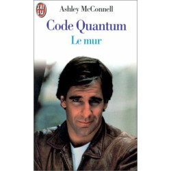 Code Quantum. 3 Le mur