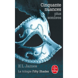 Cinquante nuances plus sombres: La trilogie Fifty Shades...