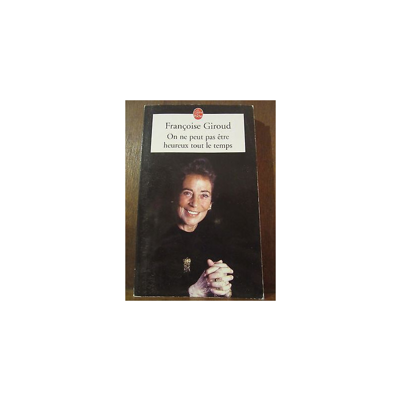 on ne peut pas être heureux tout le temps le Livre de Poche