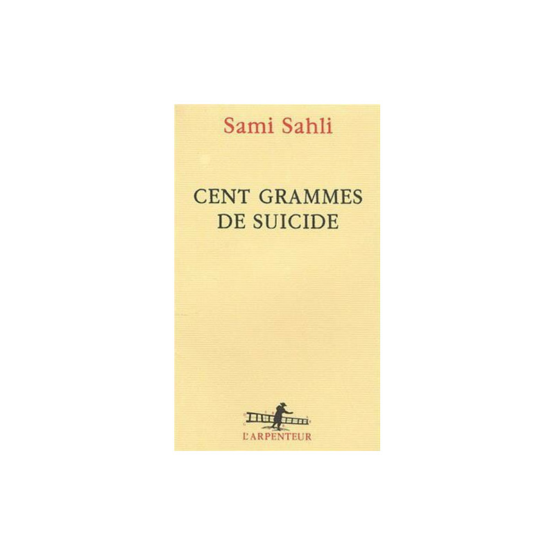 Cent grammes de suicide Cent grammes de suicide