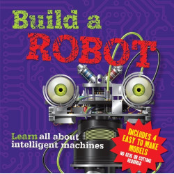 Build a Robot: Learn All About Intelligent Machines