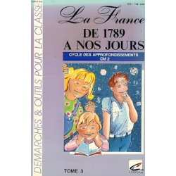 La france de 1789 a nos jours cycle des appronfondissements tome 3 cm2