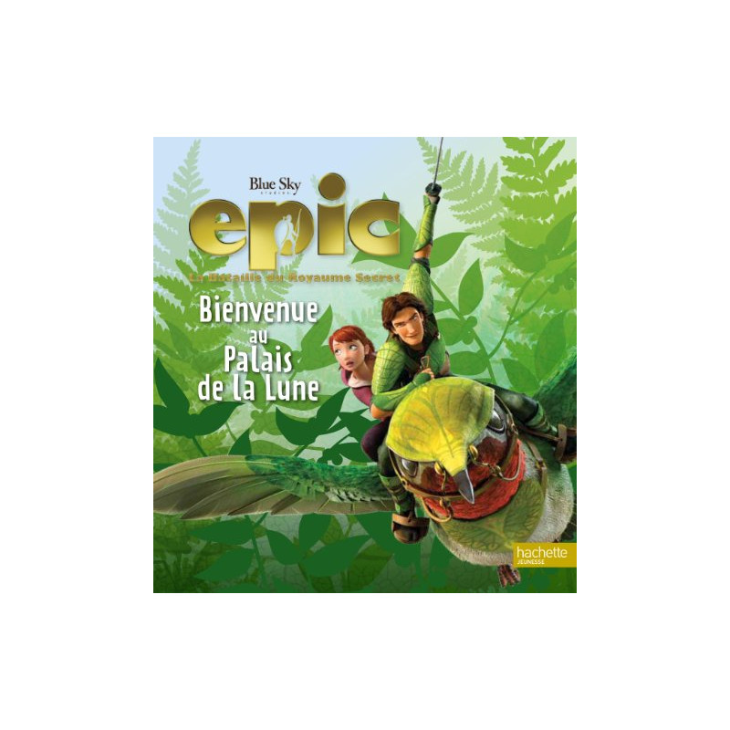 Epic La Bataille du Royaume Secret : Bienvenue au Palais de la Lune