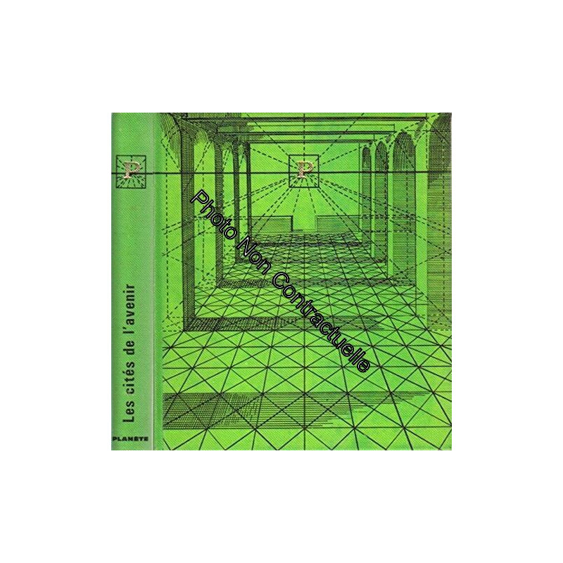 Les cités de l'avenir. Préface de Jean Fourastié. Editions...