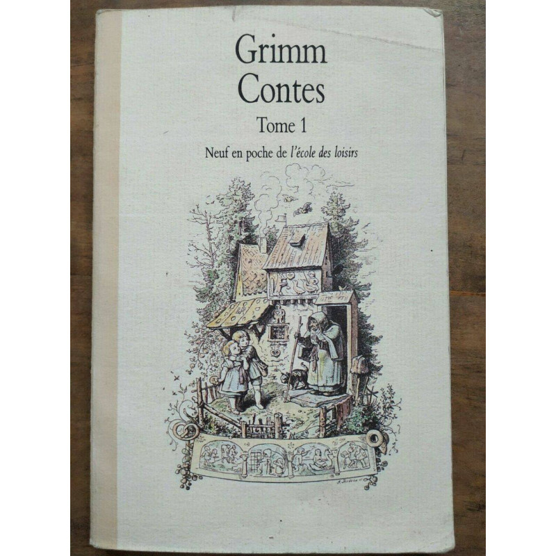 Jacob et Wilhelm Grimm Grimm Contes Tome 1 l'école des loisirs