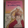 Cécile aubry Belle et sébastien séverine Le Collier bleu hachette bv