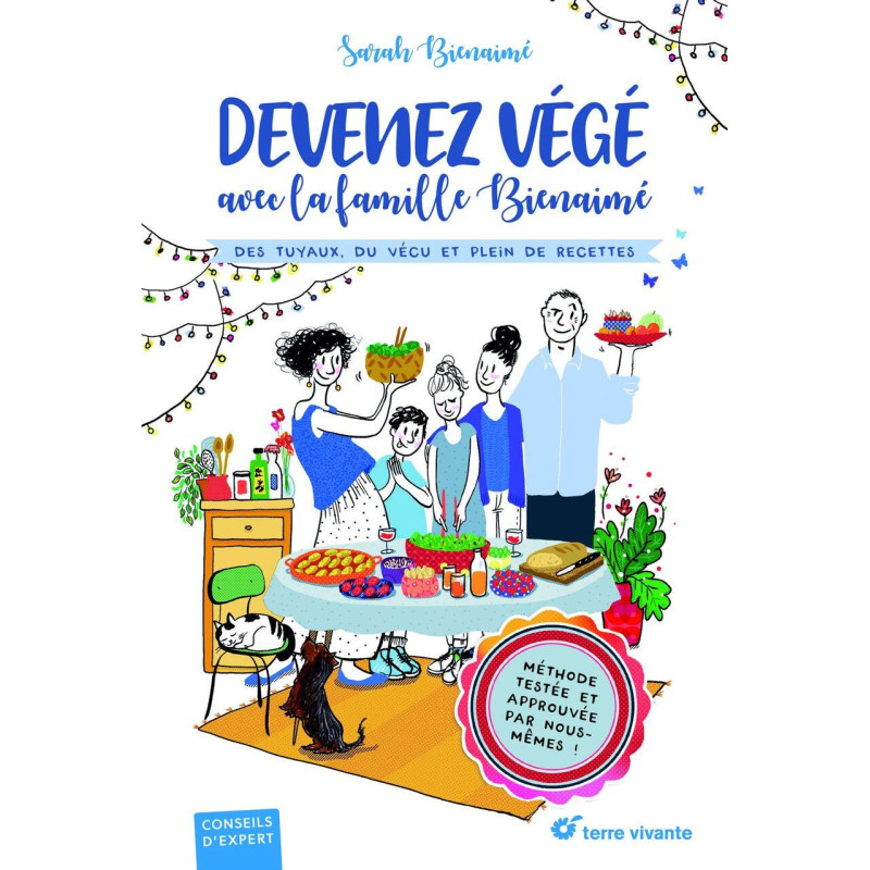 Devenez végé avec la famille Bienaimé: Des tuyaux du vécu et plein...