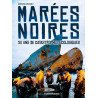 Marées noires - 50 ans de catastrophes écologiques