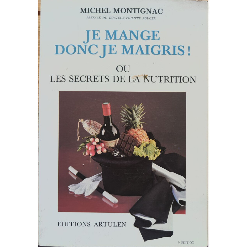 Je mange donc je maigris ou les secrets de la nutrition