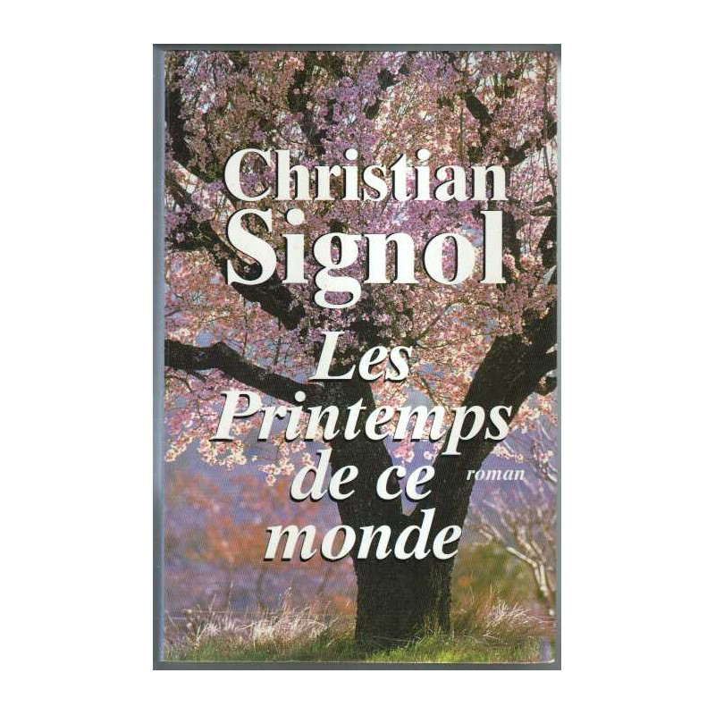 Les printemps de ce monde (Ce que vivent les hommes.) Les printemps de ce monde (Ce que vivent les hommes.)