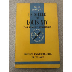 Que sais-je? LE SIÈCLE DE LOUIS XIV n°426