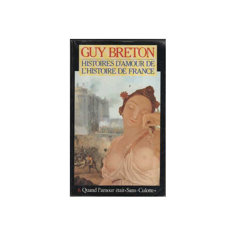 Histoire d'Amour de l'Histoire de France Tome 6 quand l'amour...