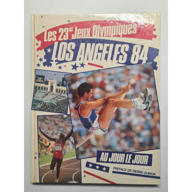 les 23 èmes jeux olympiques Los Angeles 84 au jour le jour