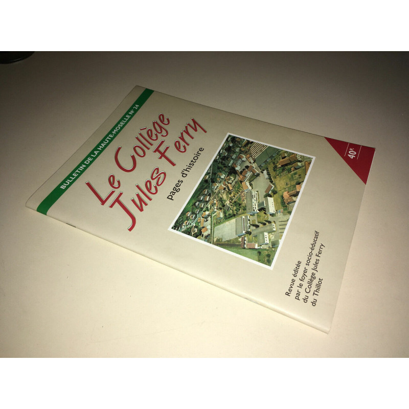 Bulletin de la Haute Moselle Nr 24 LE COLLEGE JULES FERRY LE Thillot