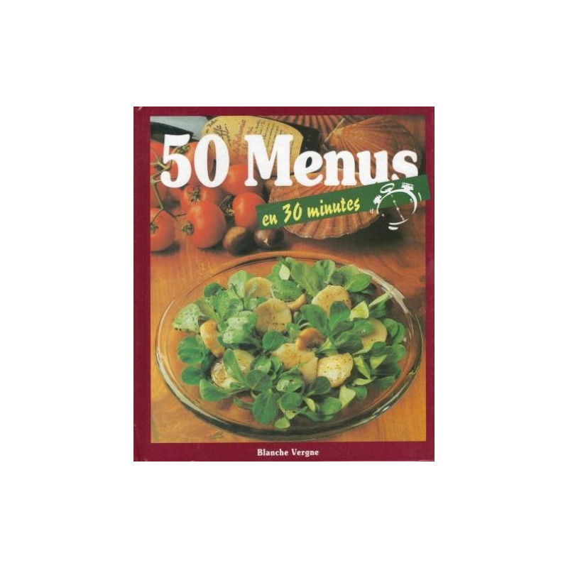 50 Menus en 30 minutes [Cartonné] by Blanche Vergne