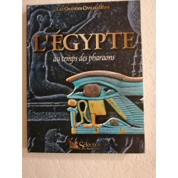 Les grandes civilisations l'égypte au temps des pharaons