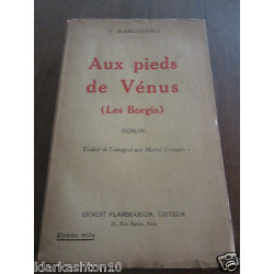 blasco ibanez aux pieds de Vénus les borgia