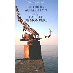 Le tiroir au papillon : Suivi de La tête de mon père
