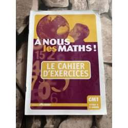 A nous mes maths ! CM1: Cahier d'exercices