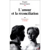 Psychanalyse et théologie morale tome 2 : L'Amour et la Réconciliation