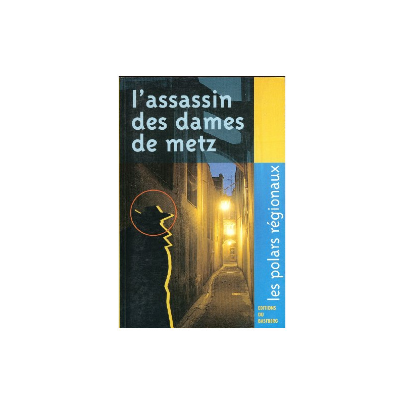 L'assassin des dames de Metz L'assassin des dames de Metz