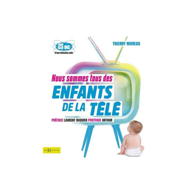 Nous sommes tous des enfants de la télé Nous sommes tous des enfants de la télé