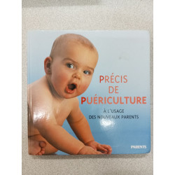 Précis de puériculture : à l'usage des nouveaux parents
