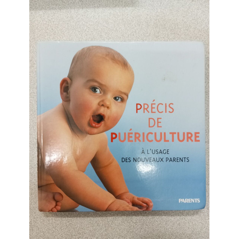 Précis de puériculture : à l'usage des nouveaux parents