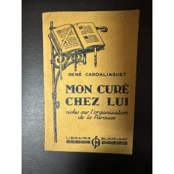 Mon cure chez lui - notes sur l'organisation de la paroisse