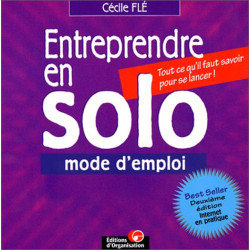 Entreprendre en solo mode d'emploi