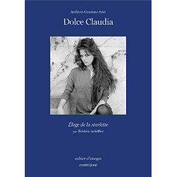 Dolce Claudia suivi de Eloge de la starlette