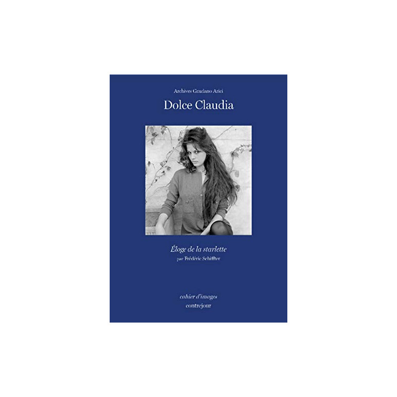 Dolce Claudia suivi de Eloge de la starlette