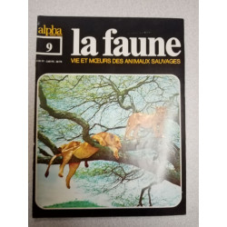 La faune nº 9- vie et moeurs des animaux sauvages
