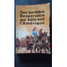 Ces terribles desperados qui bâtirent l'Amérique