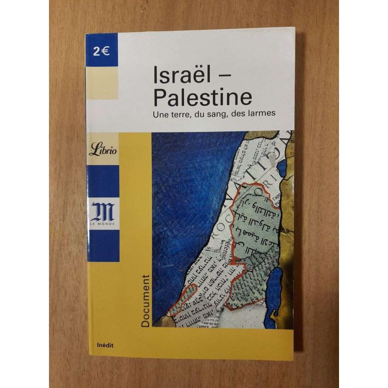 Israël - Palestine : Un terre du sang des larmes
