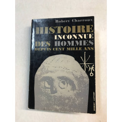 Histoire inconnue des hommes depuis cent mille ans