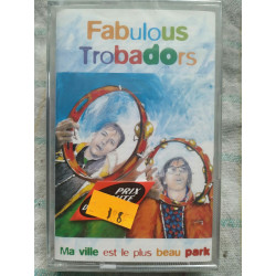 Fabulous Trobadors Ma ville est le plus beau park Cassette...