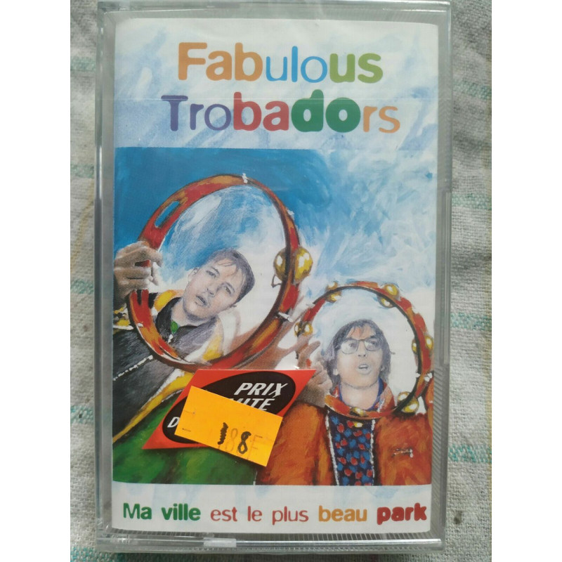Fabulous Trobadors Ma ville est le plus beau park Cassette...