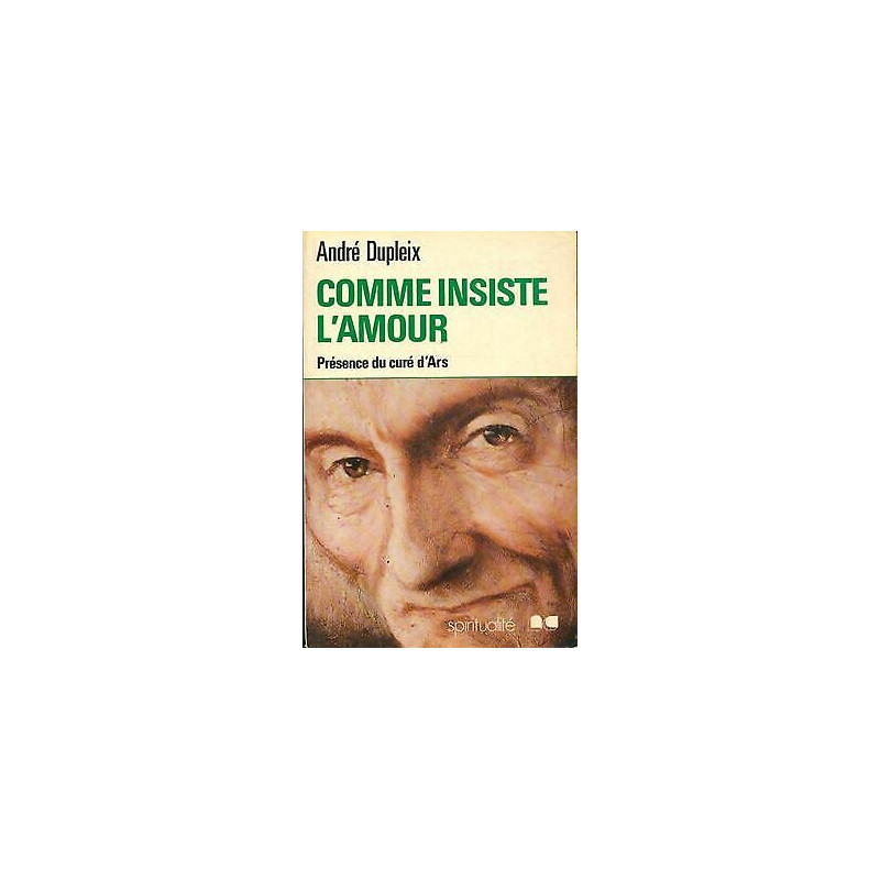 comme insiste l'amour.Presence du cure d'ars