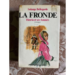 La fronde - Henria et ses Amours tome 2