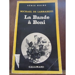 Michael de larrabeiti La Bande à Boni Gallimard Série Noire n1813