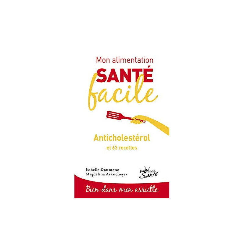 Mon alimentation santé facile : Anticholestérol