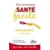 Mon alimentation santé facile : Anticholestérol