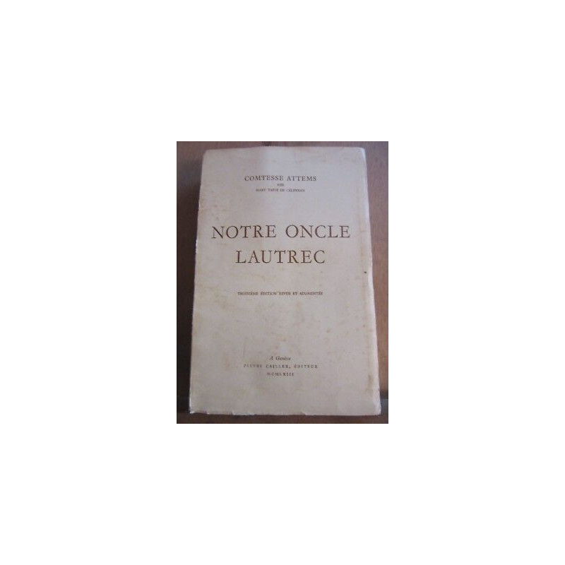 Comtesse attems Notre oncle lautrec pierre Cailler